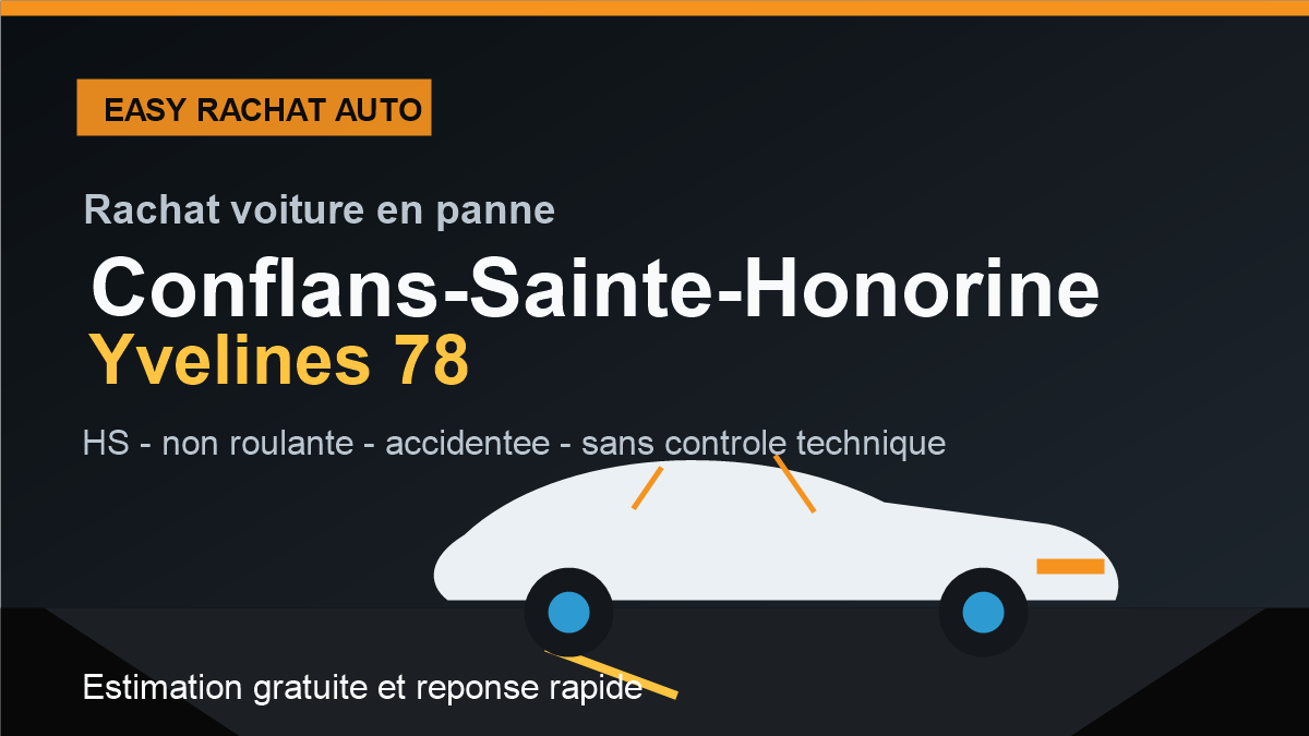 Rachat voiture en panne a Conflans-Sainte-Honorine dans les Yvelines 78