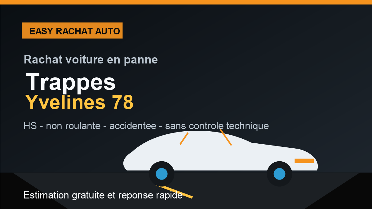 Rachat voiture en panne a Trappes dans les Yvelines 78