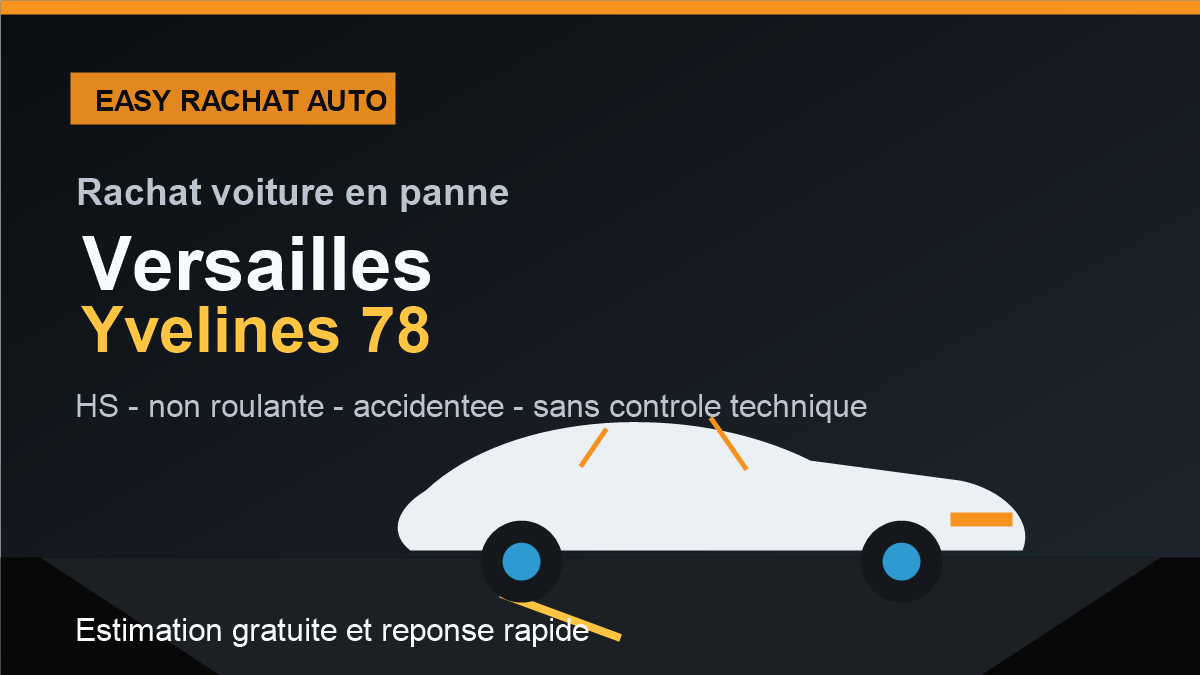 Rachat voiture en panne a Versailles dans les Yvelines 78